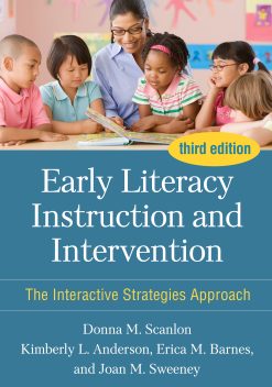 Early Literacy Instruction and Intervention: The Interactive Strategies Approach, 3rd Edition (Original PDF from Publisher)