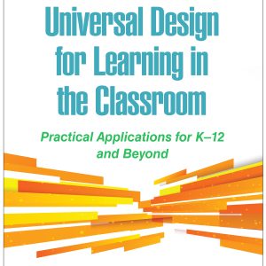 Universal Design for Learning in the Classroom: Practical Applications for K-12 and Beyond, 2nd Edition (Original PDF from Publisher)