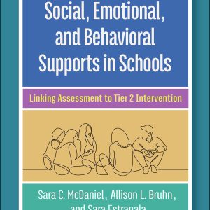 Social, Emotional, and Behavioral Supports in Schools: Linking Assessment to Tier 2 Intervention (Original PDF from Publisher)