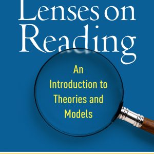 Lenses on Reading: An Introduction to Theories and Models, 4th Edition (Original PDF from Publisher)