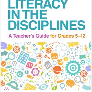 Literacy in the Disciplines: A Teacher’s Guide for Grades 5-12, 2nd Edition (Original PDF from Publisher)