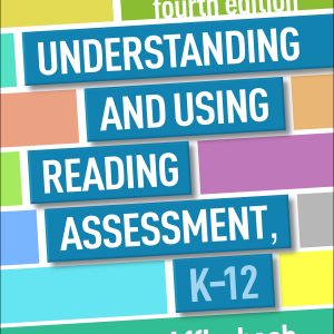 Understanding and Using Reading Assessment, K-12, 4th Edition (Original PDF from Publisher)