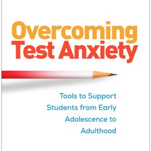 Overcoming Test Anxiety: Tools to Support Students from Early Adolescence to Adulthood (Original PDF from Publisher)