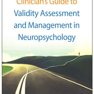 Clinician’s Guide to Validity Assessment and Management in Neuropsychology (Original PDF from Publisher)