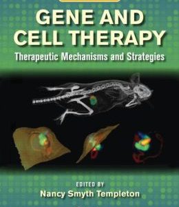 Gene and Cell Therapy: Therapeutic Mechanisms and Strategies, Fourth Edition