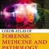 Color Atlas of Forensic Medicine and Pathology, Second Edition (Original PDF from Publisher)