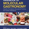 Handbook of Molecular Gastronomy: Scientific Foundations, Educational Practices, and Culinary Applications (Original PDF from Publisher)