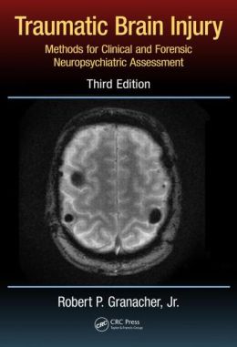 Traumatic Brain Injury: Methods for Clinical and Forensic Neuropsychiatric Assessment, Third Edition (Original PDF from Publisher)