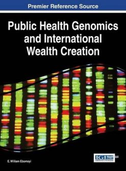 Public Health Genomics and International Wealth Creation (Advances in Human Services and Public Health:)