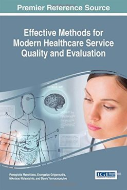 Effective Methods for Modern Healthcare Service Quality and Evaluation (Advances in Medical Diagnosis, Treatment, and Care)