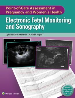 Electronic Fetal Monitoring and Sonography (Point-of-Care Assessment in Pregnancy and Women’s Health)