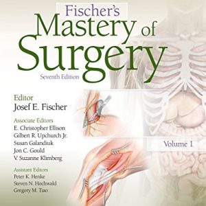 Fischer’s Mastery of Surgery, 7th Edition (Original PDF from Publisher)