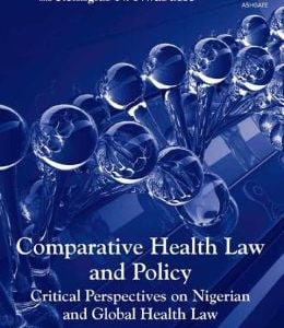 Comparative Health Law and Policy : Critical Perspectives on Nigerian and Global Health Law