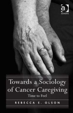Towards a Sociology of Cancer Caregiving: Time to Feel
