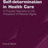 Self-determination in Health Care: A Property Approach to the Protection of Patients’ Rights