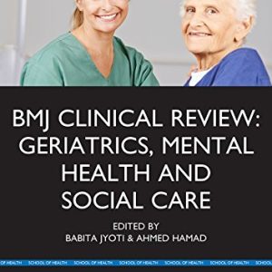 BMJ Clinical Review: Geriatics, Mental (BMJ Clinical Review Series) (PDF)