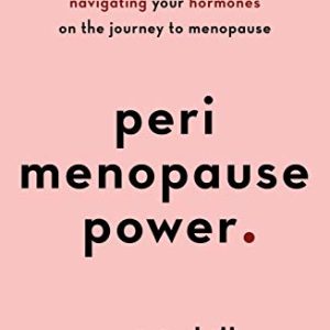 Perimenopause Power: Navigating your hormones on the journey to menopause (Original PDF from Publisher)