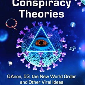 COVID-19 Conspiracy Theories: QAnon, 5G, the New World Order and Other Viral Ideas (Original PDF from Publisher)