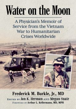 Water on the Moon: A Physician’s Memoir of Service from the Vietnam War to Humanitarian Crises Worldwide (EPUB)