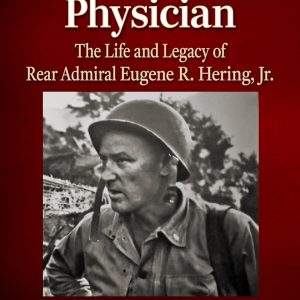 Leatherneck Physician: The Life and Legacy of Rear Admiral Eugene R. Hering, Jr. (EPUB)