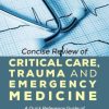 Concise Review of Critical Care, Trauma and Emergency Medicine: A Quick Reference Guide of ICU and ER Topics (EPUB)
