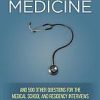 Why Medicine? And 500 Other Questions for the Medical School and Residency Interviews (EPUB)