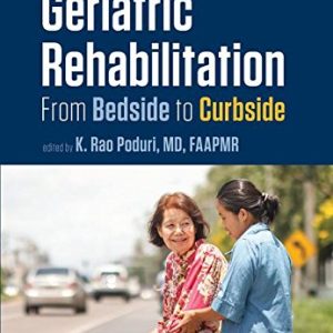 Geriatric Rehabilitation: From Bedside to Curbside (Rehabilitation Science in Practice Series) (PDF)