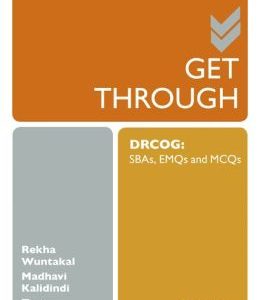 Get Through DRCOG: SBAs, EMQs and McQs