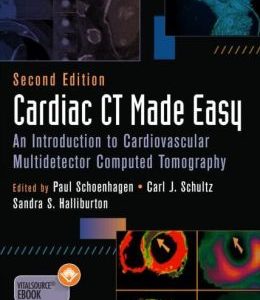 Cardiac CT Made Easy: An Introduction to Cardiovascular Multidetector Computed Tomography, Second Edition