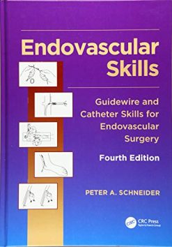 Endovascular Skills: Guidewire and Catheter Skills for Endovascular Surgery, Fourth Edition (Original PDF from Publisher)