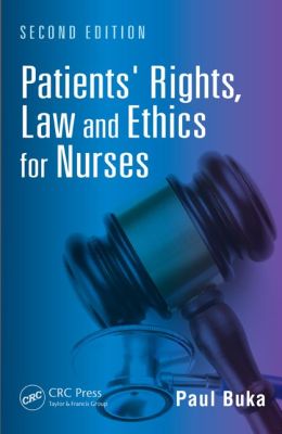 Patients’ Rights, Law and Ethics for Nurses, Second Edition