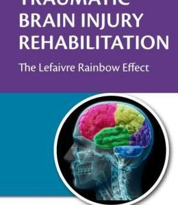 Traumatic Brain Injury Rehabilitation: The Lefaivre Rainbow Effect