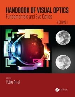 Handbook of Visual Optics, Volume One: Fundamentals and Eye Optics (PDF)