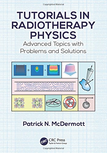 Tutorials in Radiotherapy Physics: Advanced Topics with Problems and Solutions (Original PDF from Publisher)
