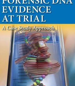 Using Forensic DNA Evidence at Trial: A Case Study Approach