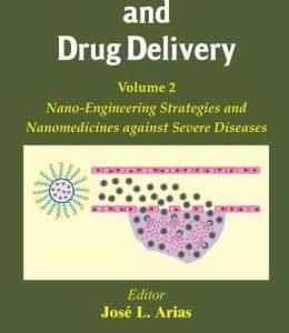 Nanotechnology and Drug Delivery, Volume Two: Nano-Engineering Strategies and Nanomedicines against Severe Diseases
