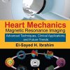 Heart Mechanics: Magnetic Resonance Imaging―Advanced Techniques, Clinical Applications, and Future Trends (Volume 2) (PDF)