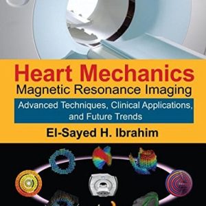 Heart Mechanics: Magnetic Resonance Imaging―Advanced Techniques, Clinical Applications, and Future Trends (Volume 2) (PDF)