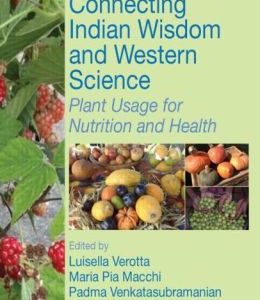 Connecting Indian Wisdom and Western Science: Plant Usage for Nutrition and Health