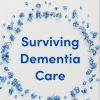 Surviving Dementia Care: The Realities of Caregiving (EPUB)