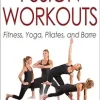 Fusion Workouts: Fitness, Yoga, Pilates, and Barre (Original PDF from Publisher)