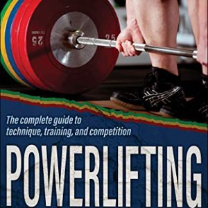 Powerlifting: The complete guide to technique, training, and competition 2nd Edition (Original PDF from Publisher)