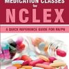 Medication Classes For NCLEX: A Quick Reference Guide for RN/PN (MOBI)