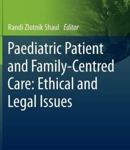 Paediatric Patient and Family-Centred Care: Ethical and Legal Issues