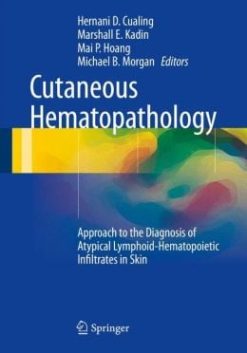 Cutaneous Hematopathology: Approach to the Diagnosis of Atypical Lymphoid-Hematopoietic Infiltrates in Skin (Original PDF from Publisher)