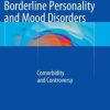 Borderline Personality and Mood Disorders: Comorbidity and Controversy