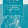 On the Shoulders of Medicine’s Giants: What Today’s Clinicians Can Learn from Yesterday’s Wisdom