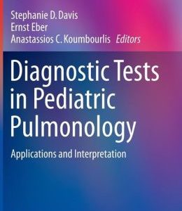 Diagnostic Tests in Pediatric Pulmonology: Applications and Interpretation