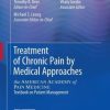 Treatment of Chronic Pain by Medical Approaches: the AMERICAN ACADEMY of PAIN MEDICINE Textbook on Patient Management