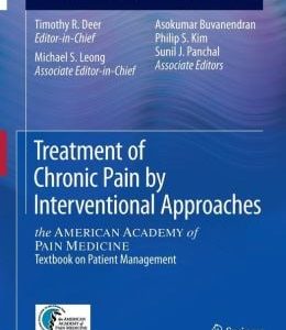 Treatment of Chronic Pain by Interventional Approaches: the AMERICAN ACADEMY of PAIN MEDICINE Textbook on Patient Management